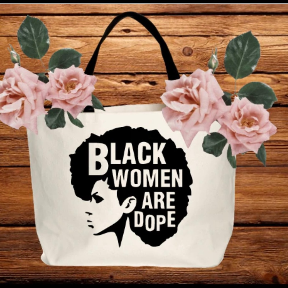 Black Women Are Dope Tote